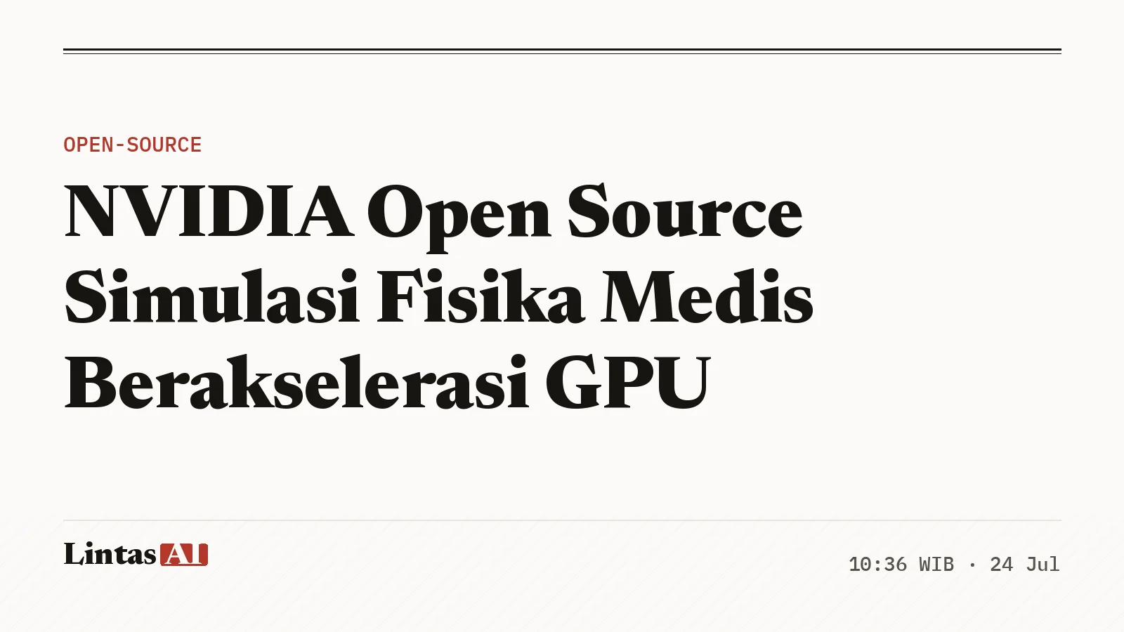 Ilustrasi kerangka simulasi fisika medis open source NVIDIA.